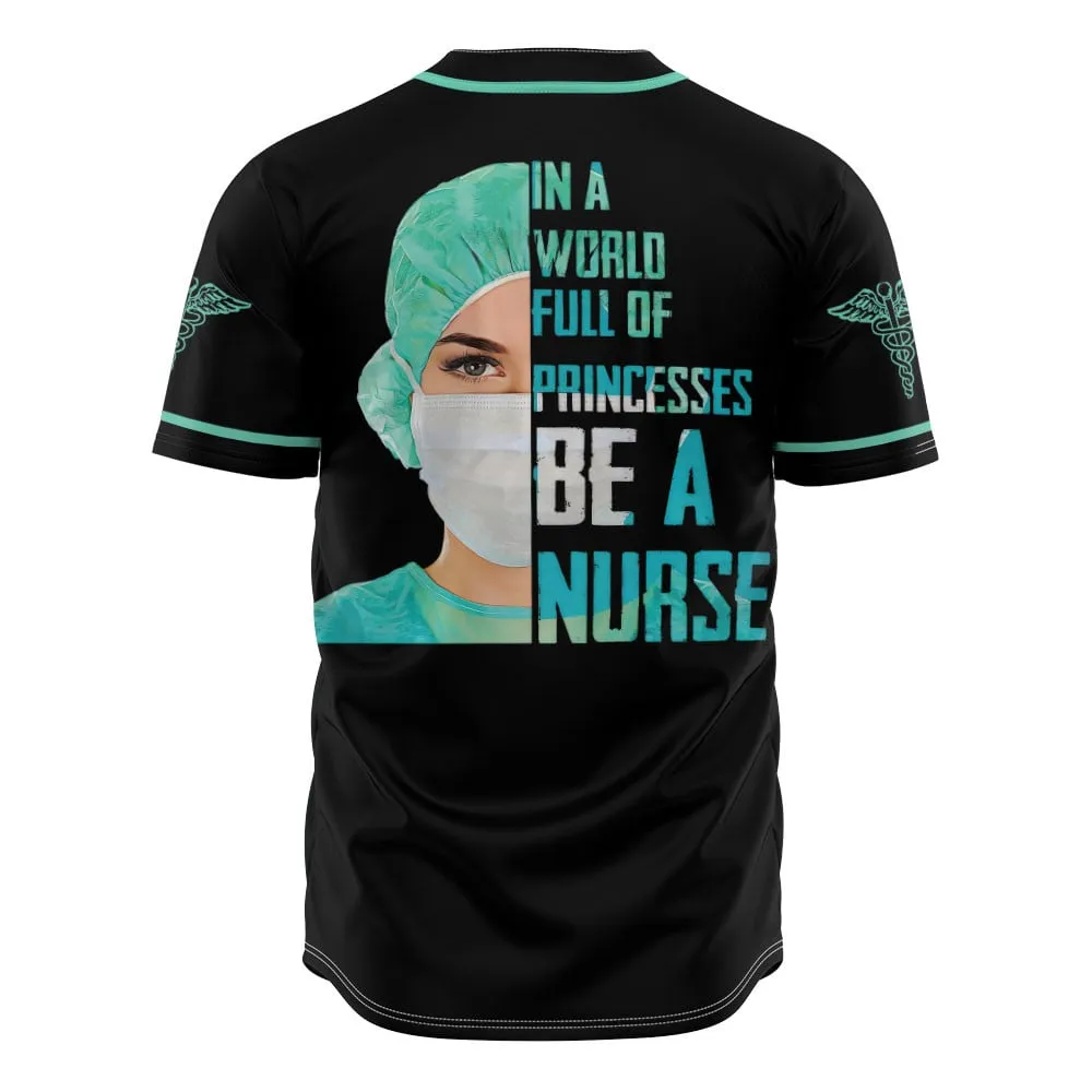 In The World Full of Princesses Nurse Black Green Baseball Jersey Shirt, Gift for Nurse