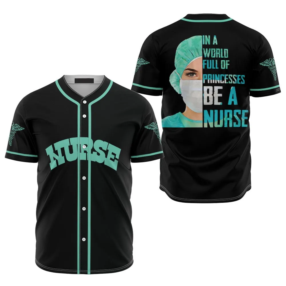 In The World Full of Princesses Nurse Black Green Baseball Jersey Shirt, Gift for Nurse