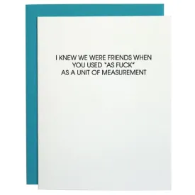 Unit of Measurement As Fuck Friendship Card by Chez Gagné